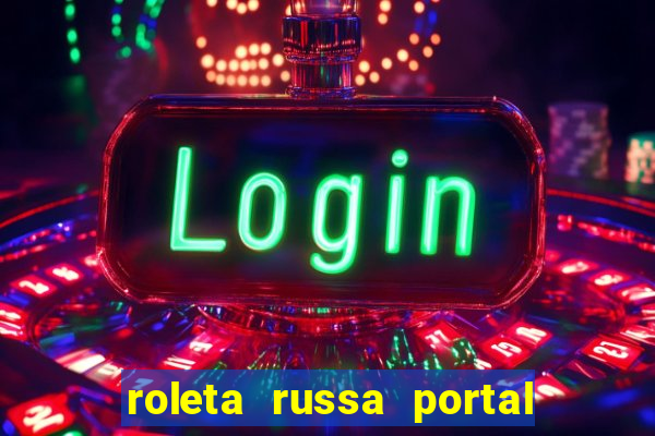 roleta russa portal do zacarias